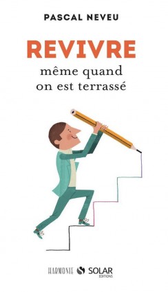 Revivre même quand on est terrassé